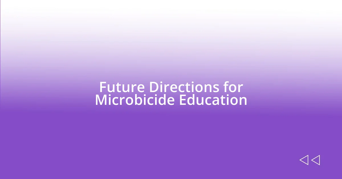 Future Directions for Microbicide Education