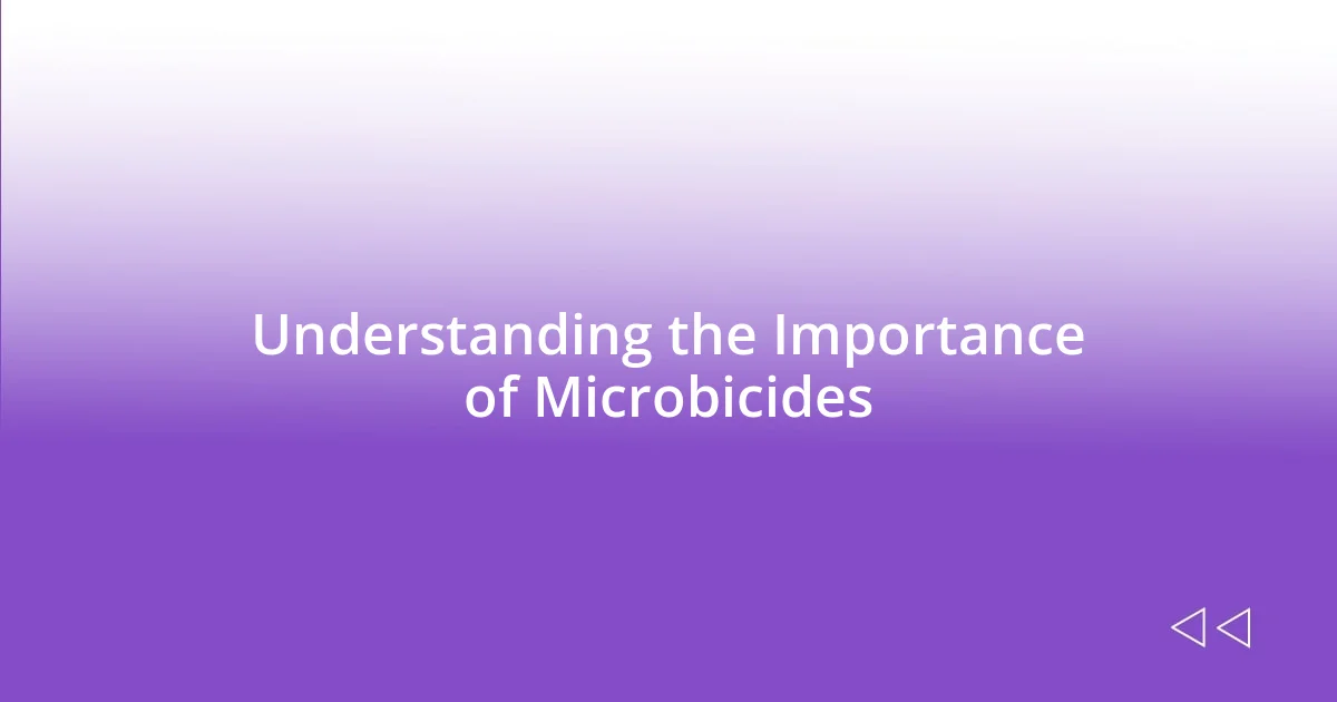 Understanding the Importance of Microbicides