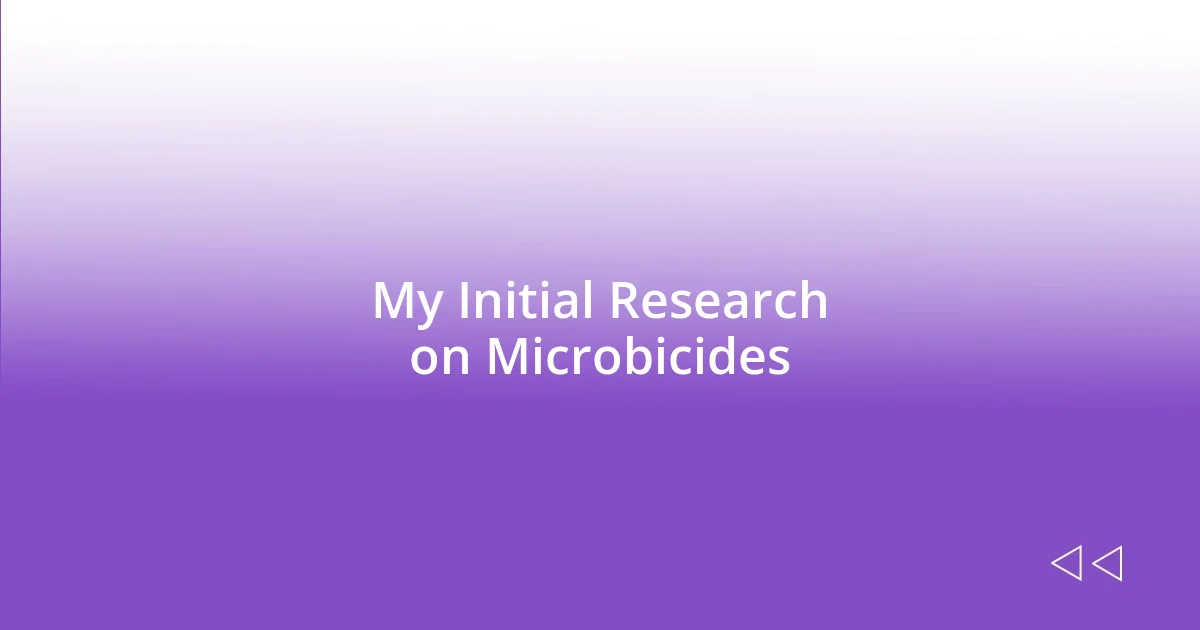 My Initial Research on Microbicides