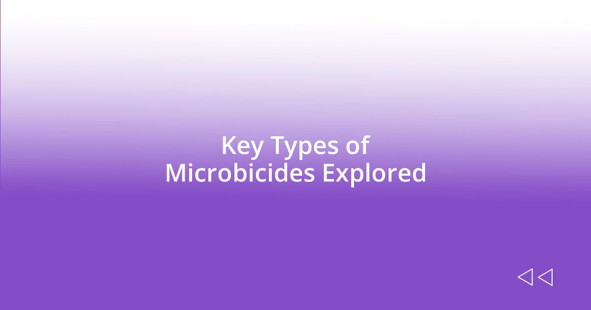 Key Types of Microbicides Explored