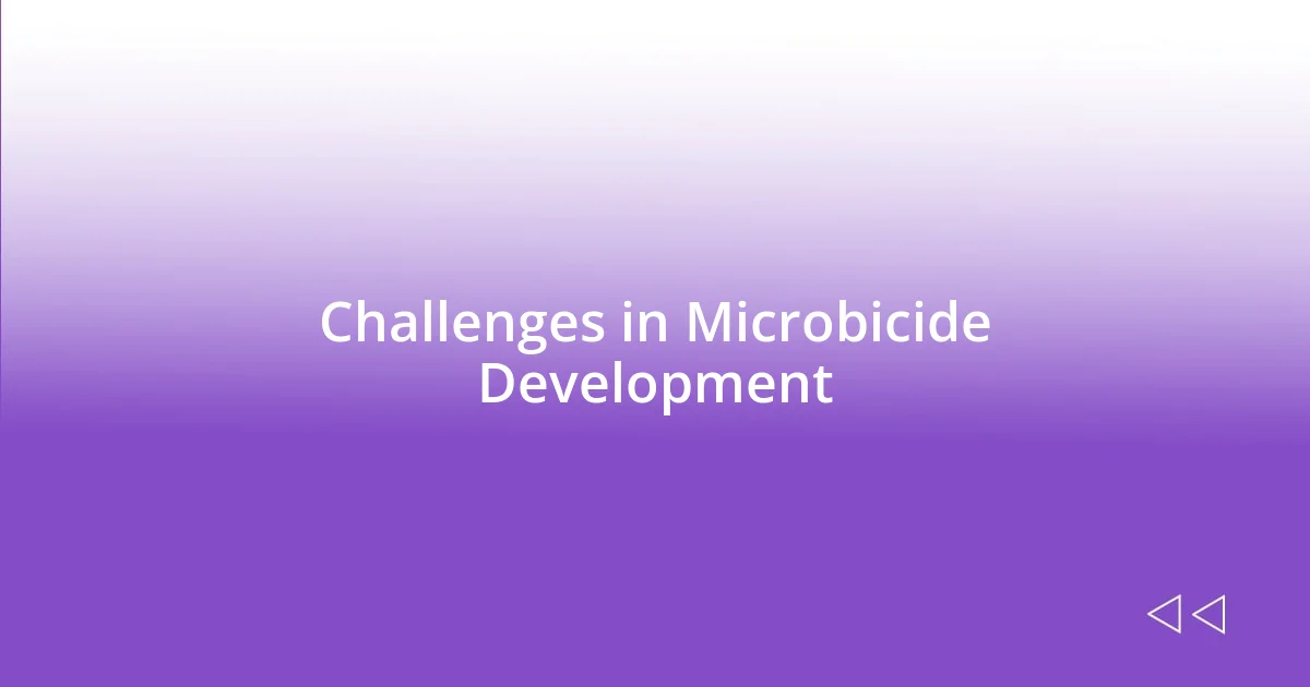 Challenges in Microbicide Development