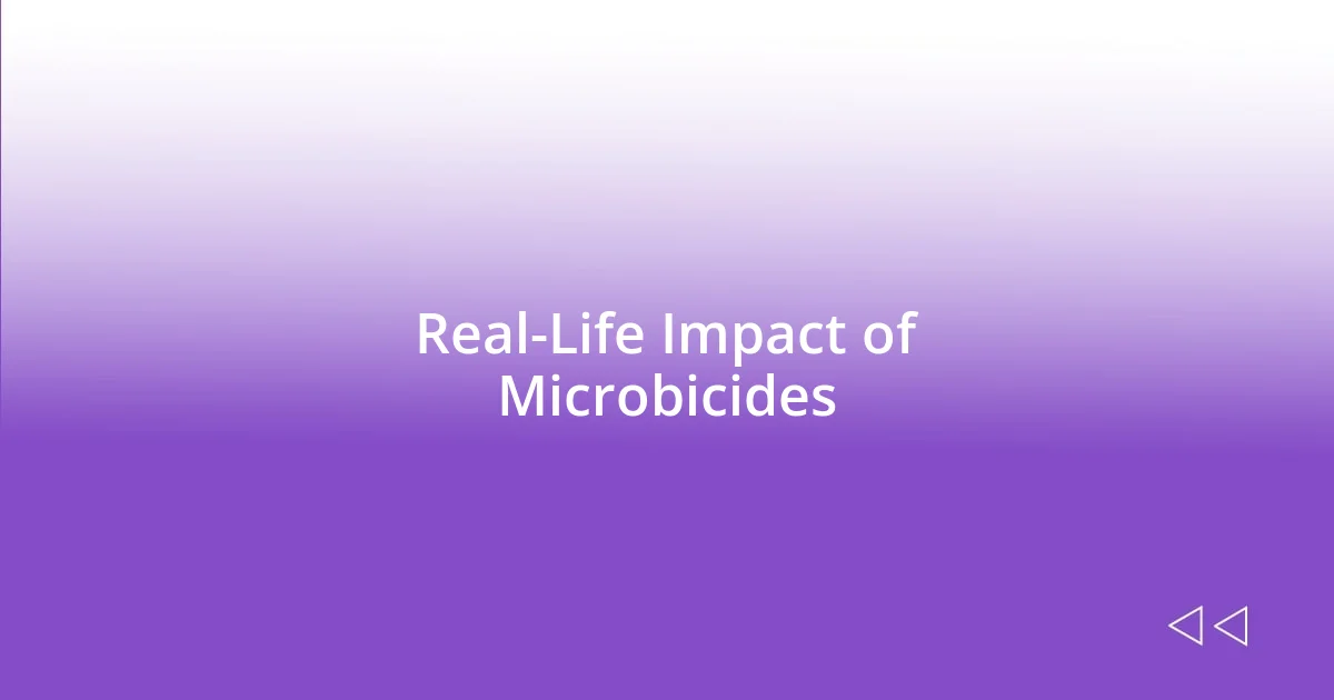 Real-Life Impact of Microbicides