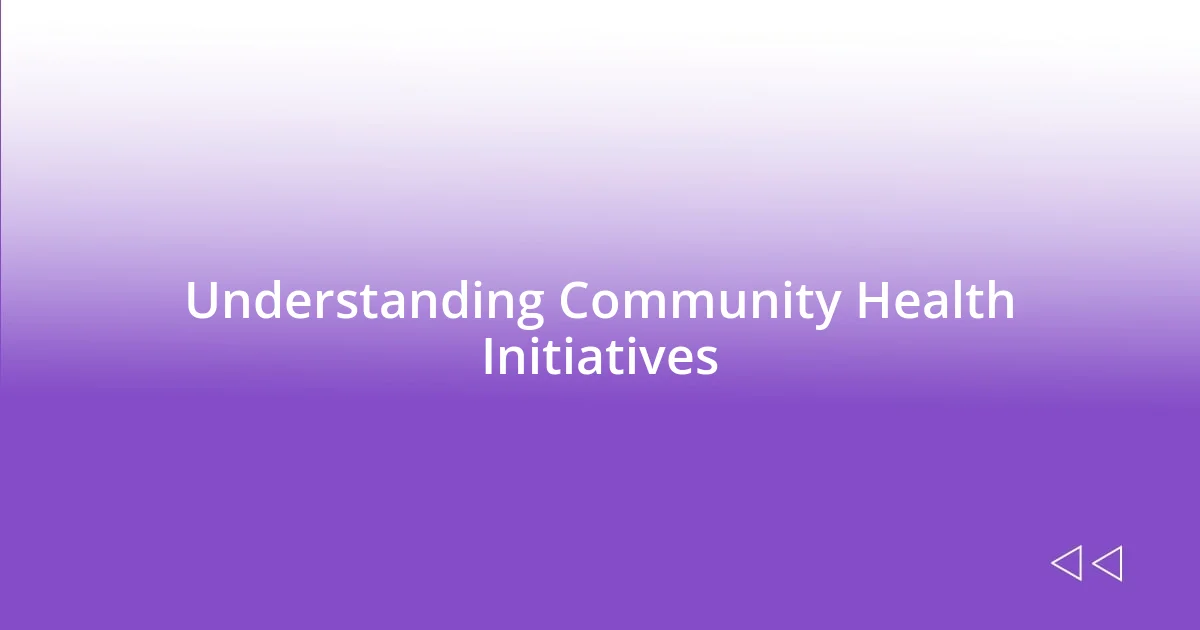 Understanding Community Health Initiatives