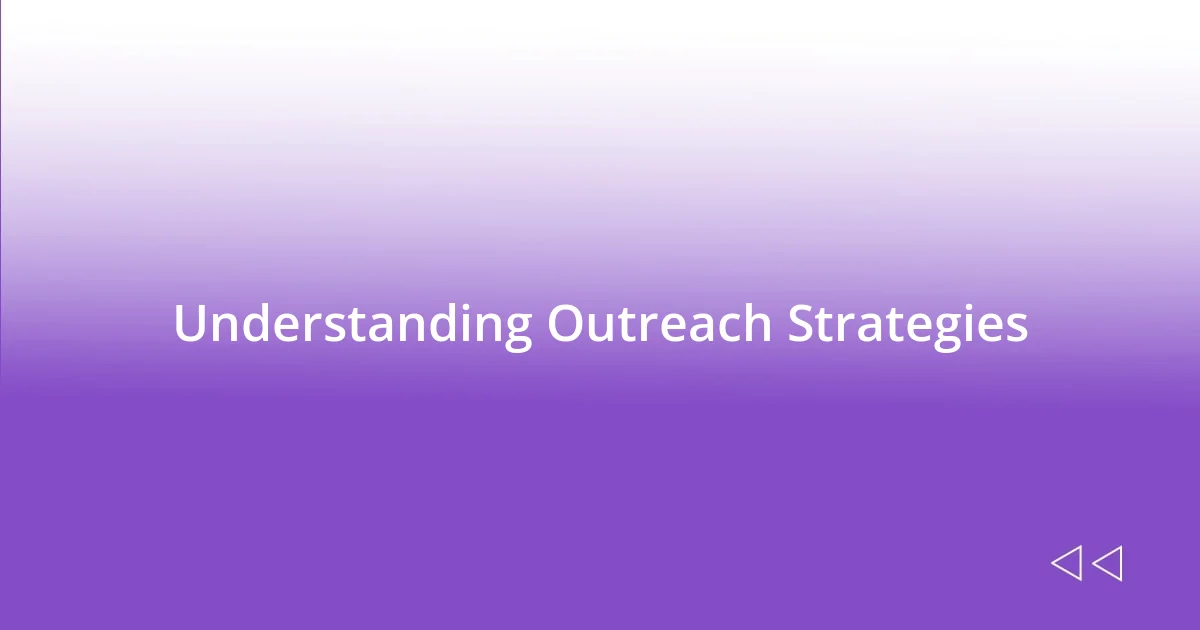 Understanding Outreach Strategies