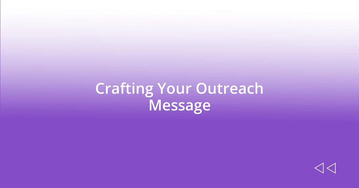 Crafting Your Outreach Message