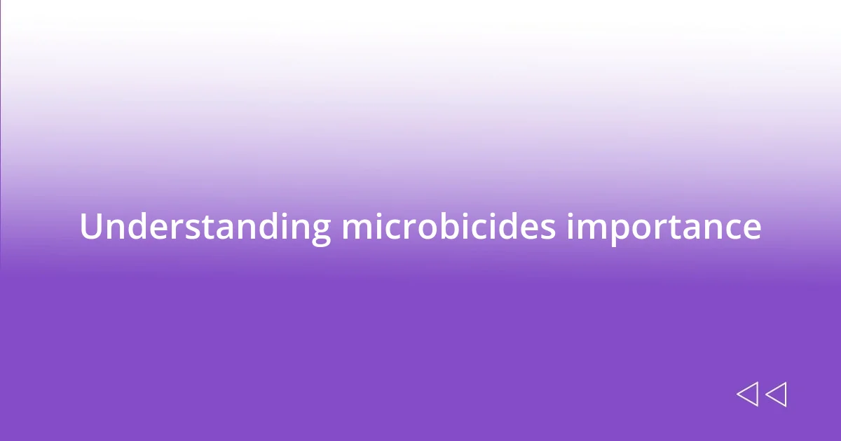 Understanding microbicides importance