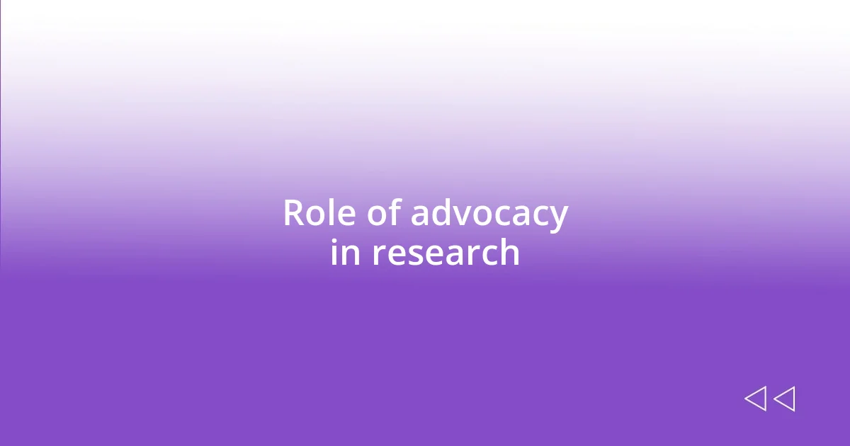 Role of advocacy in research