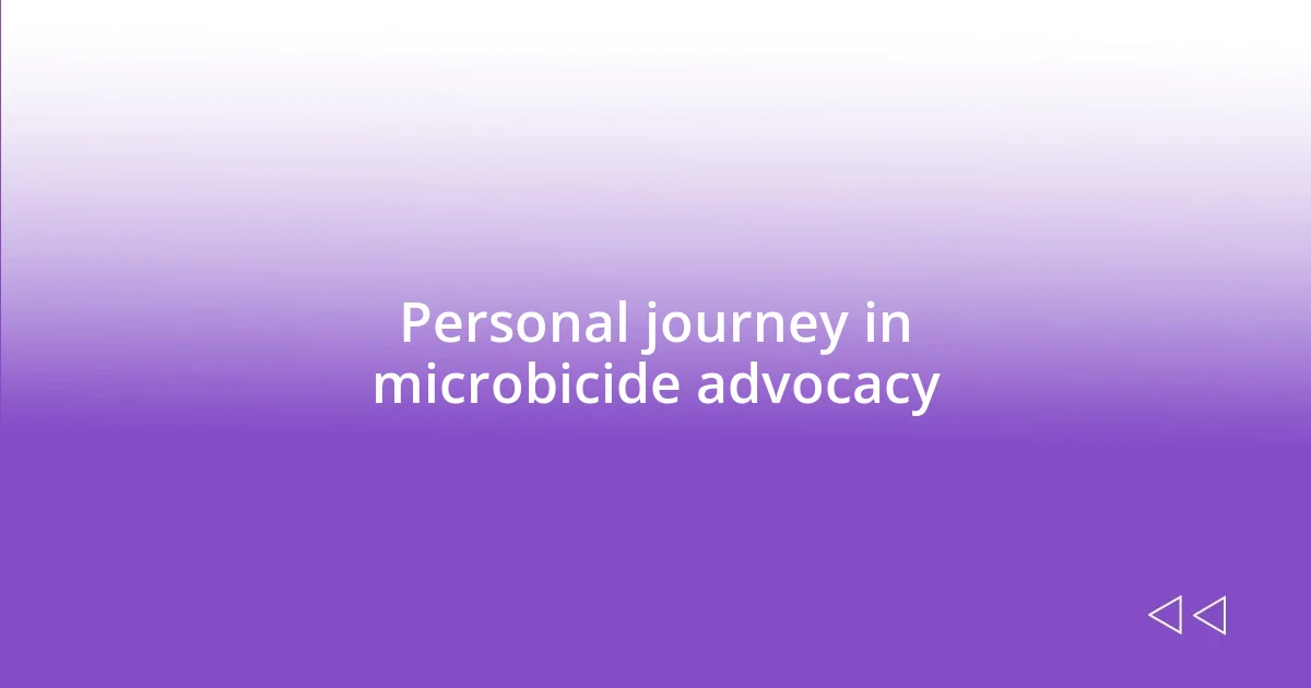 Personal journey in microbicide advocacy