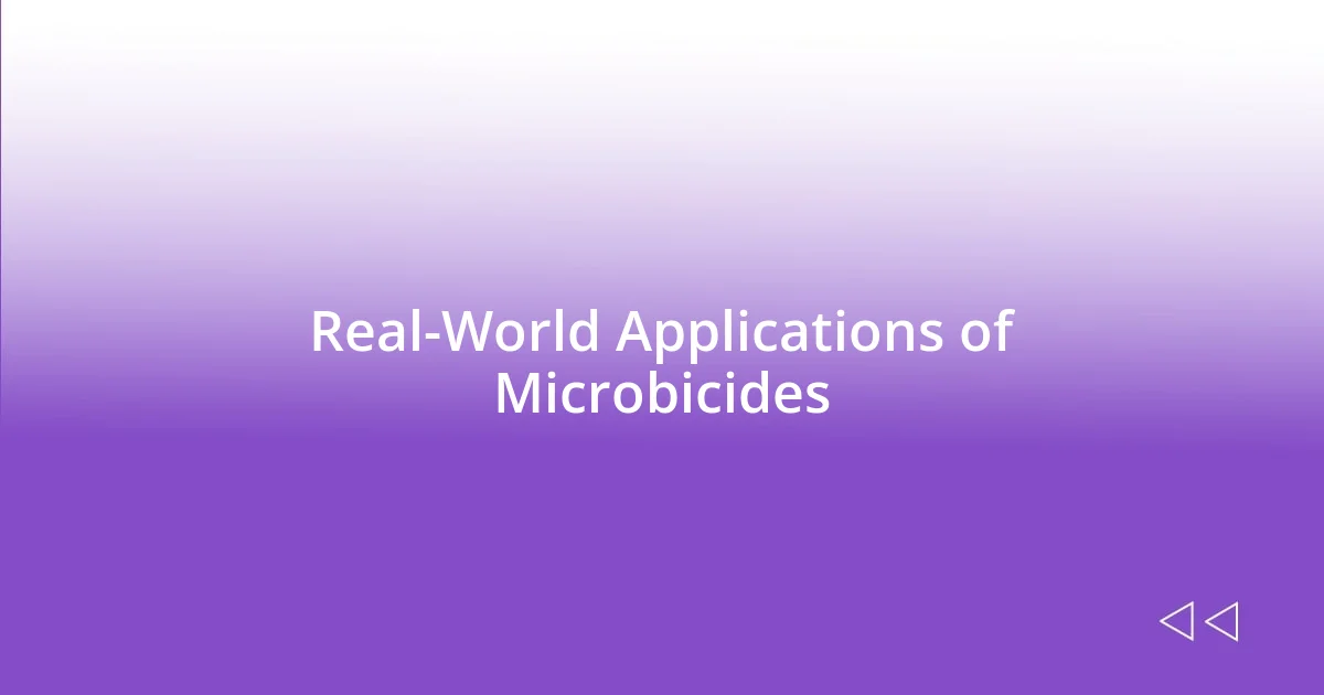 Real-World Applications of Microbicides