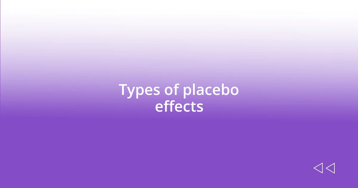 Types of placebo effects