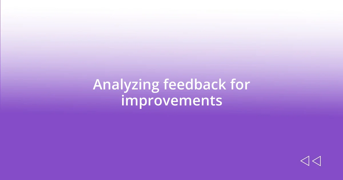 Analyzing feedback for improvements