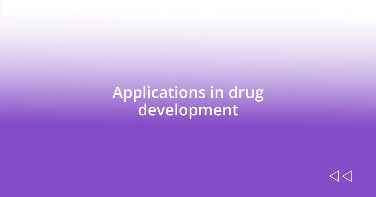 Applications in drug development