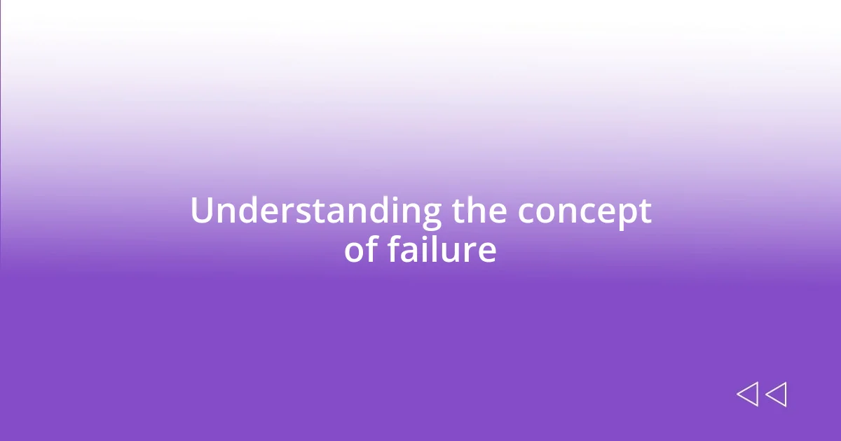 Understanding the concept of failure