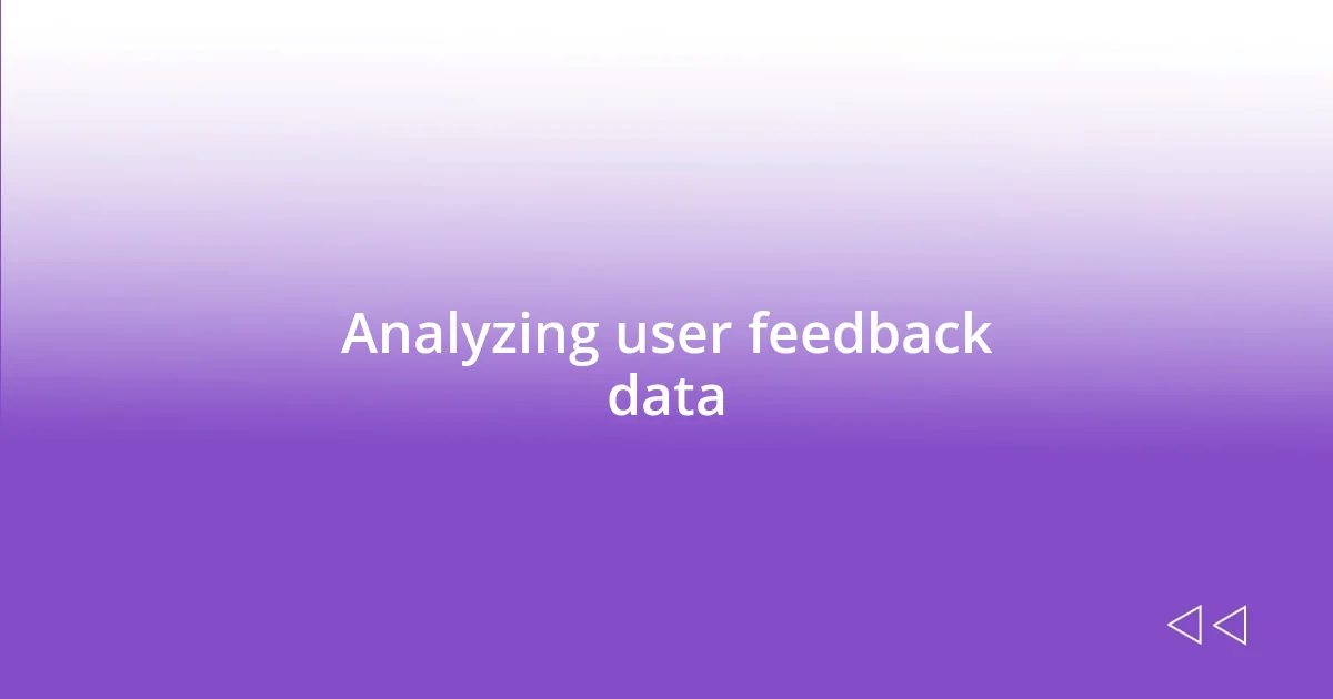 Analyzing user feedback data