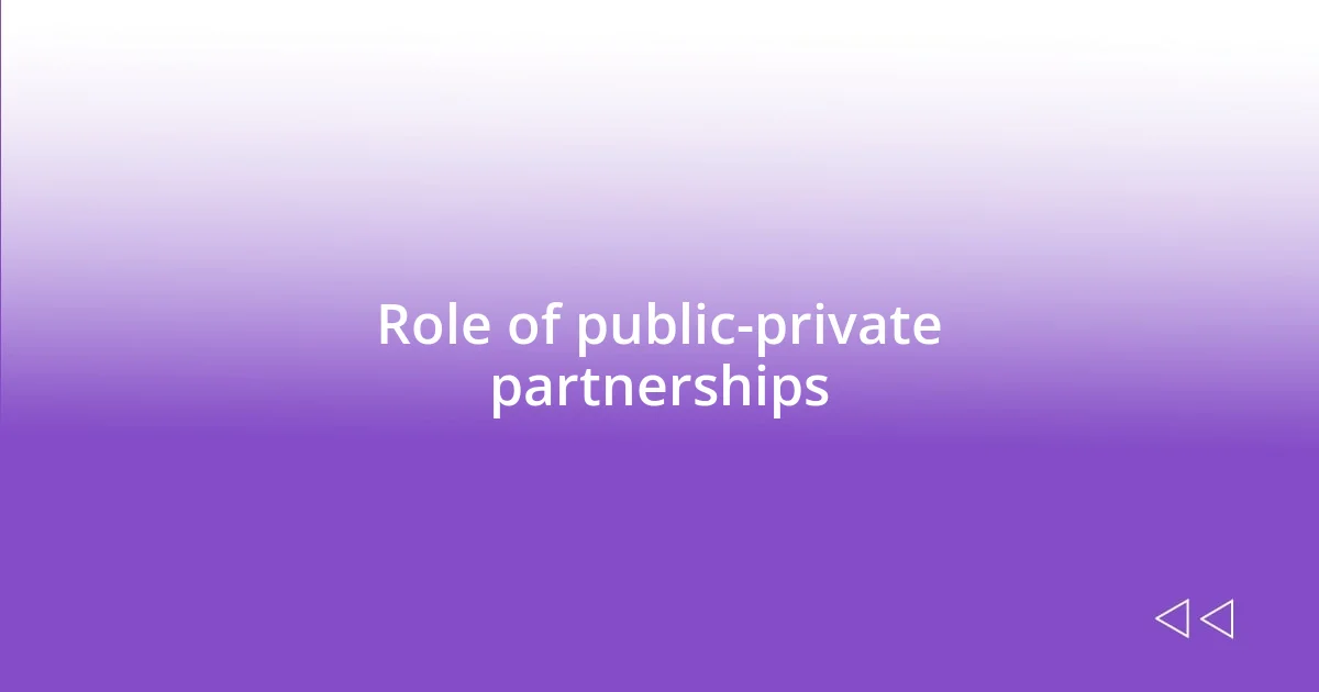 Role of public-private partnerships