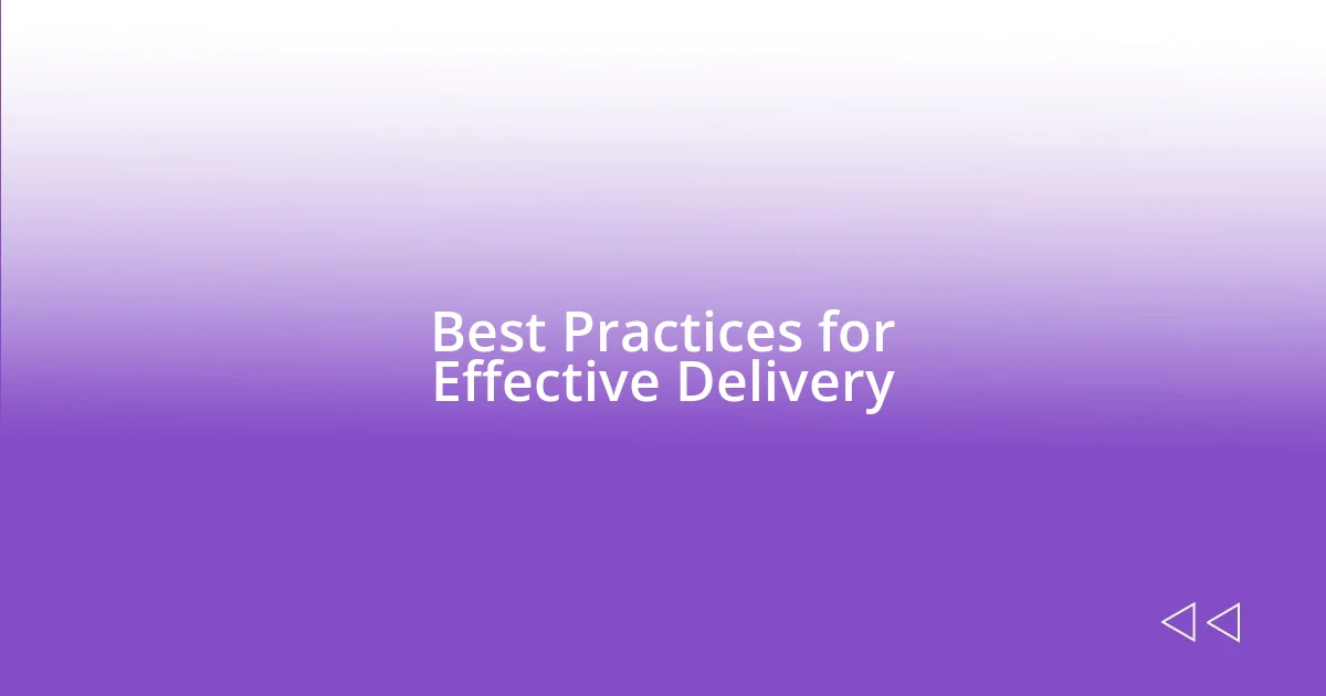 Best Practices for Effective Delivery