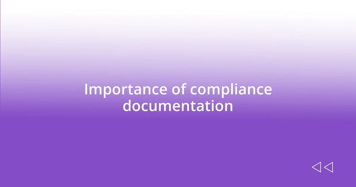 Importance of compliance documentation