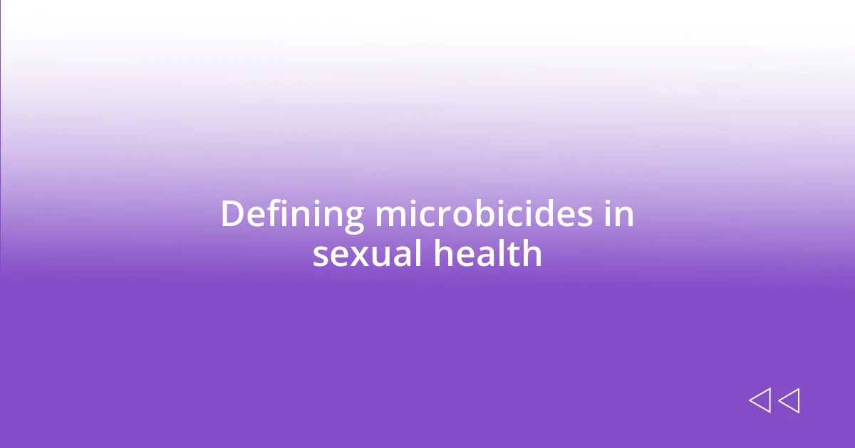 Defining microbicides in sexual health