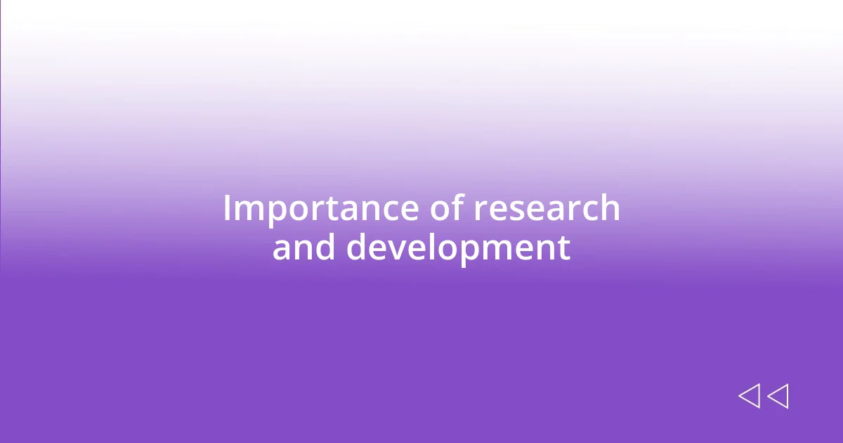 Importance of research and development