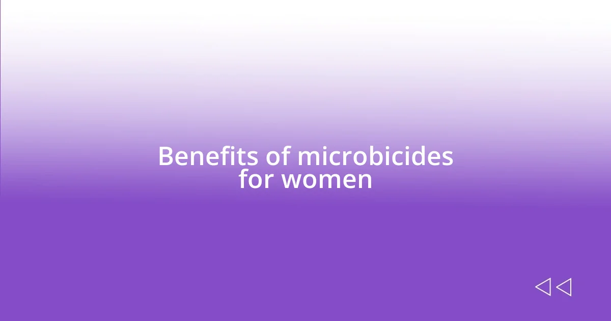 Benefits of microbicides for women