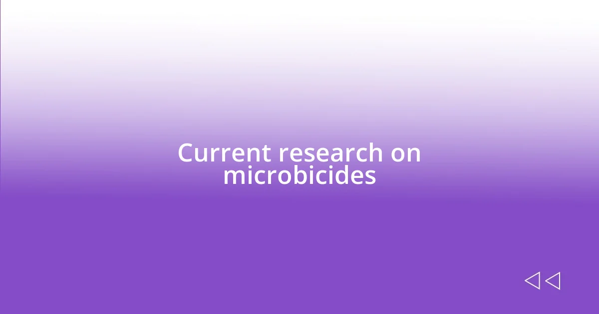 Current research on microbicides