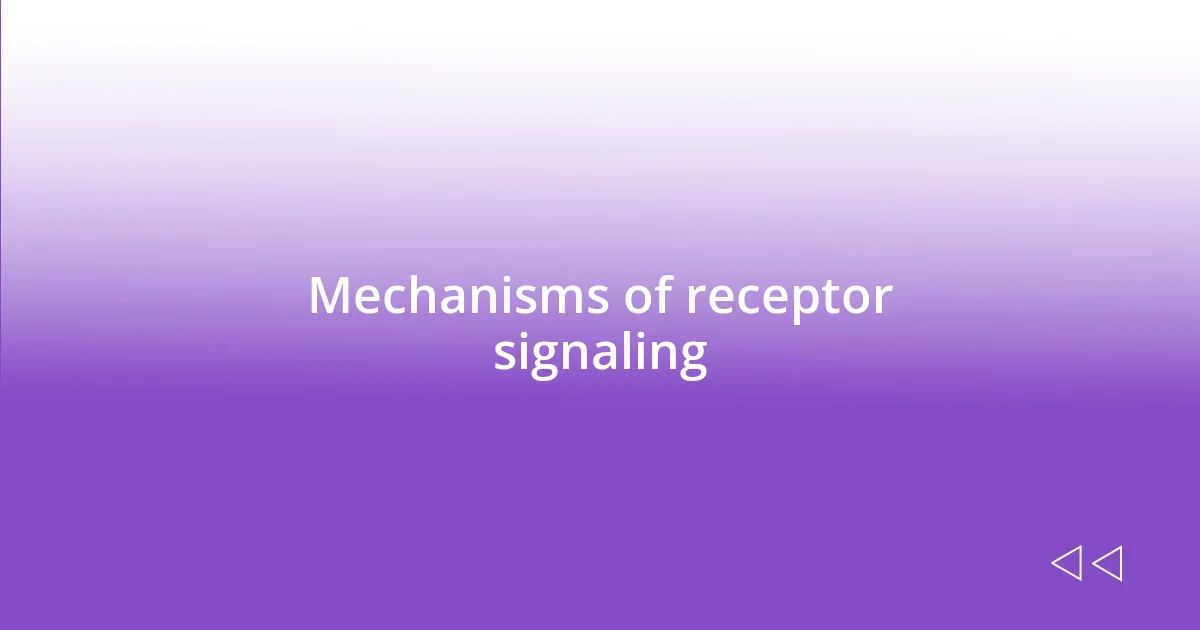 Mechanisms of receptor signaling