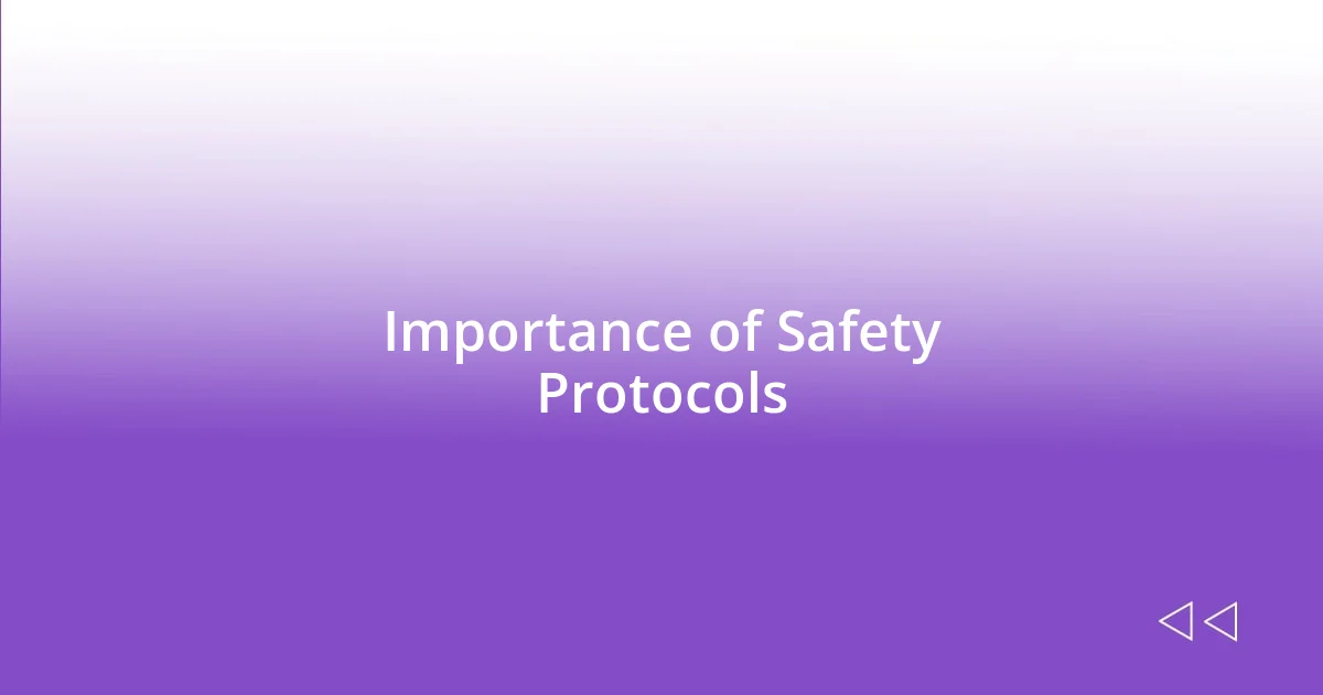 Importance of Safety Protocols