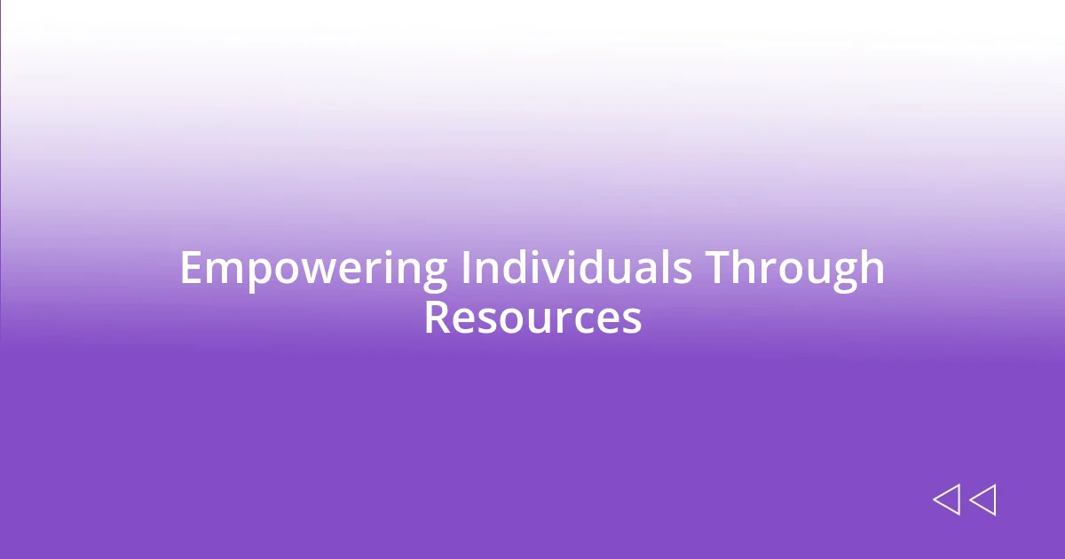 Empowering Individuals Through Resources