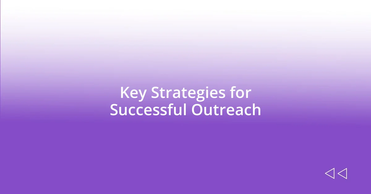 Key Strategies for Successful Outreach