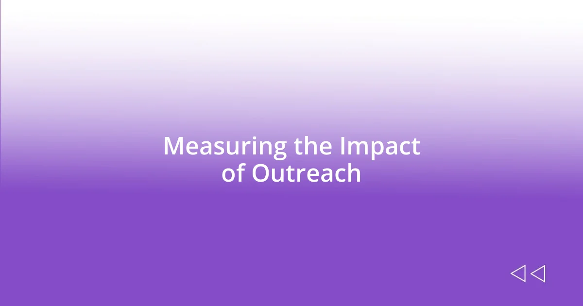 Measuring the Impact of Outreach