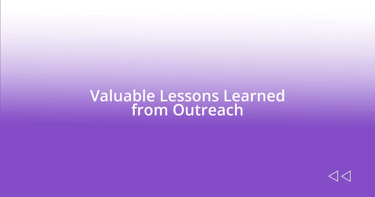 Valuable Lessons Learned from Outreach