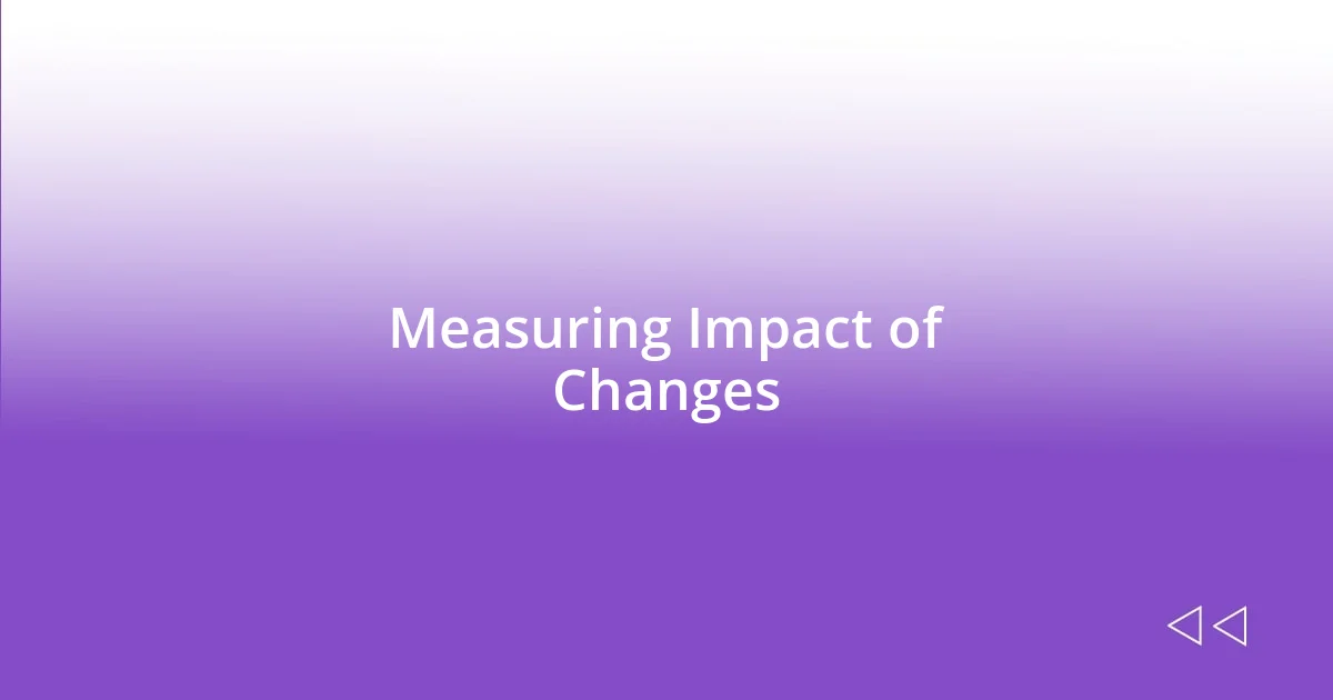 Measuring Impact of Changes