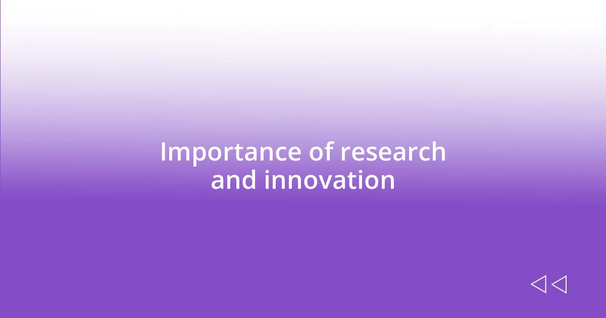 Importance of research and innovation