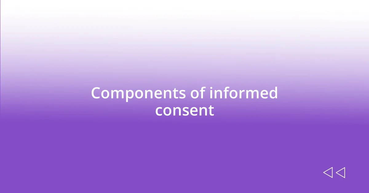 Components of informed consent