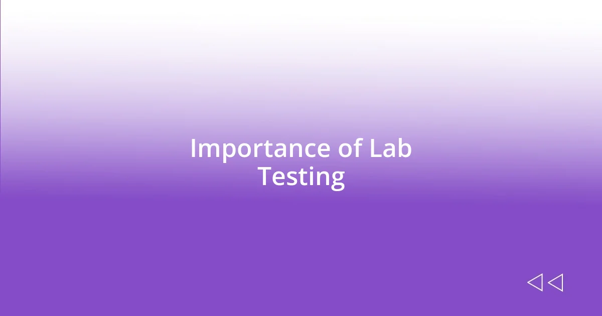 Importance of Lab Testing