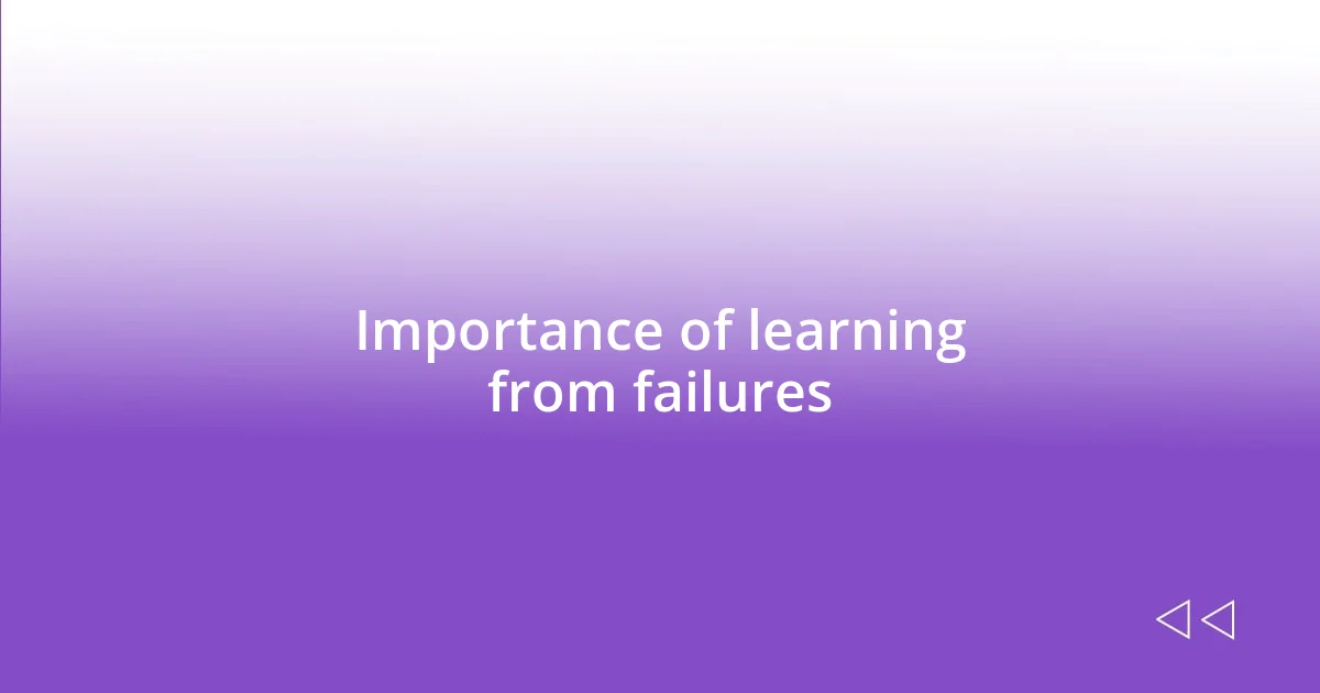 Importance of learning from failures