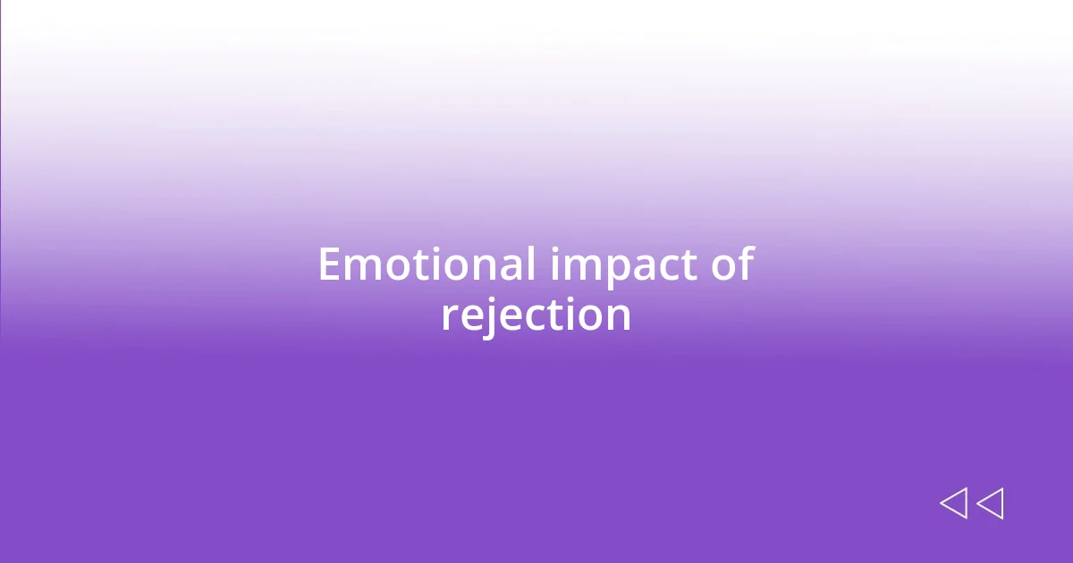 Emotional impact of rejection