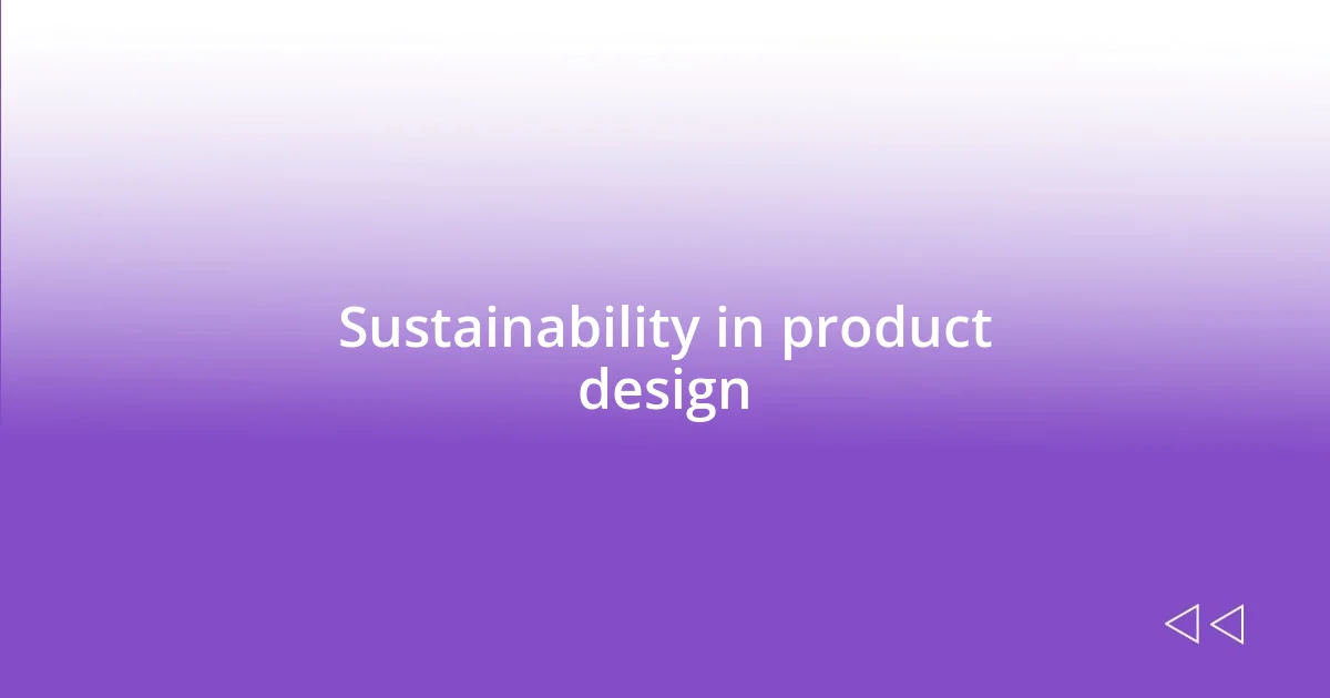 Sustainability in product design