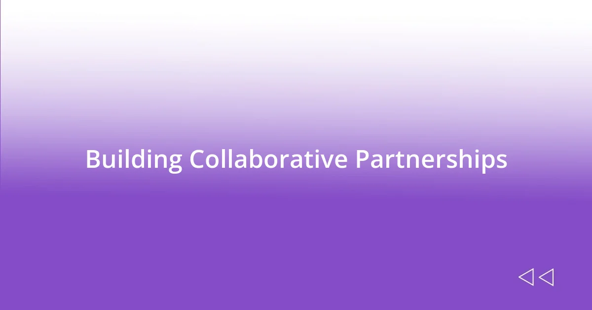 Building Collaborative Partnerships