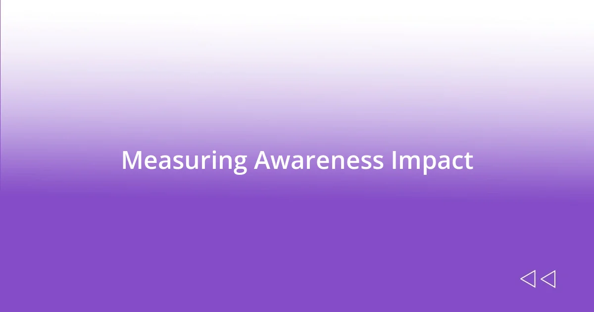 Measuring Awareness Impact