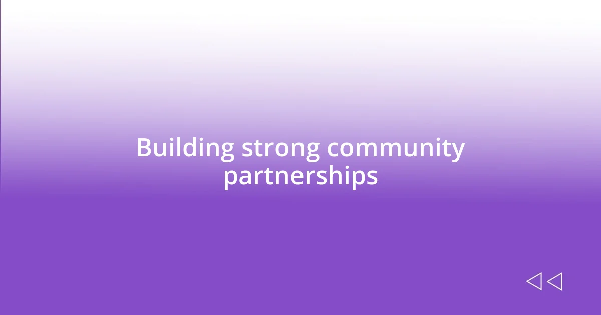 Building strong community partnerships