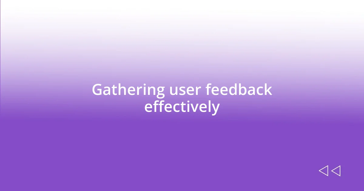 Gathering user feedback effectively